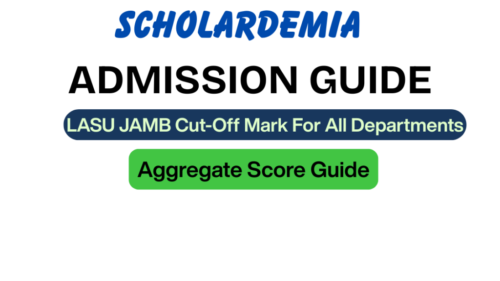 LASU JAMB Cut-Off Mark For All Departments & Aggregate Score Guide