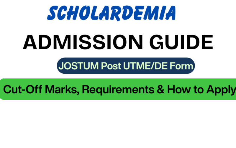 JOSTUM Post UTME/DE Form 2026/2027: Cut-Off Marks, Requirements & How to Apply