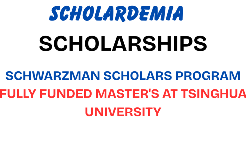 Schwarzman Scholars Program 2027-2028: Fully Funded Master's at Tsinghua University