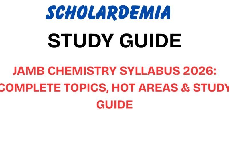 JAMB Chemistry Syllabus 2026: Complete Topics, Hot Areas & Study Guide