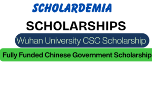 Wuhan University CSC Scholarship 2027: Fully Funded Chinese Government Scholarship