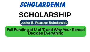 Lester B. Pearson Scholarship 2027: Full Funding at U of T, and Why Your School Decides Everything