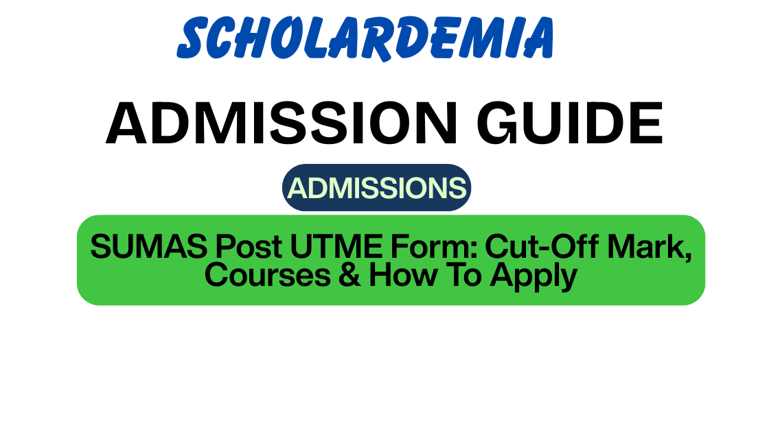 SUMAS Post UTME Form: Cut-Off Mark, Courses & How To Apply