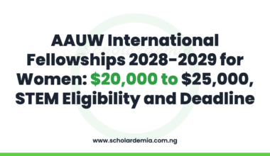 AAUW International Fellowships 2028-2029 for Women: $20,000 to $25,000, STEM Eligibility and Deadline