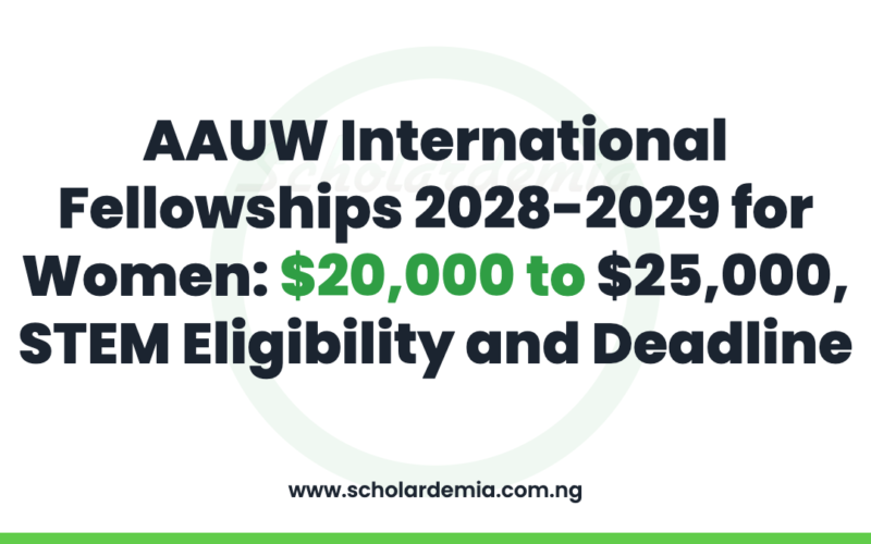 AAUW International Fellowships 2028-2029 for Women: $20,000 to $25,000, STEM Eligibility and Deadline