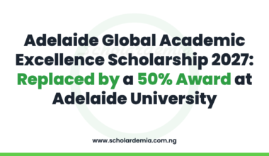 Adelaide Global Academic Excellence Scholarship 2027: Replaced by a 50% Award at Adelaide University