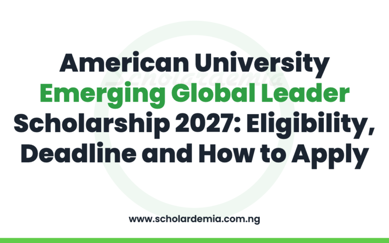 American University Emerging Global Leader Scholarship 2027: Eligibility, Deadline and How to Apply