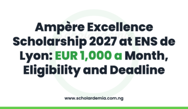 Ampère Excellence Scholarship 2027 at ENS de Lyon: EUR 1,000 a Month, Eligibility and Deadline