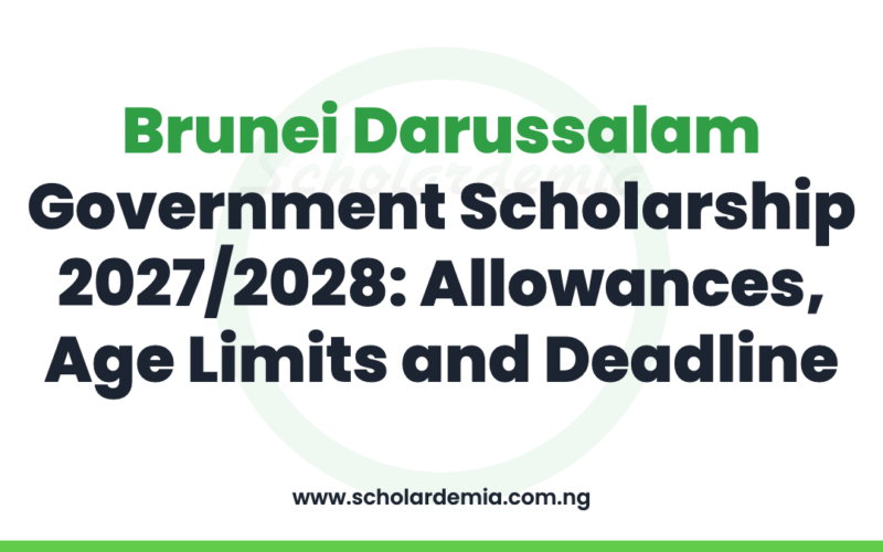 Brunei Darussalam Government Scholarship 2027/2028: Allowances, Age Limits and Deadline