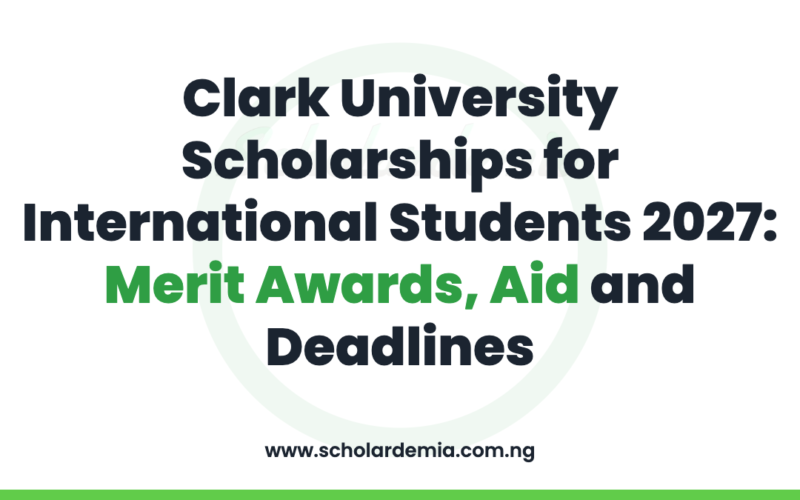 Clark University Scholarships for International Students 2027: Merit Awards, Aid and Deadlines