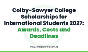 Colby-Sawyer College Scholarships for International Students 2027: Awards, Costs and Deadlines