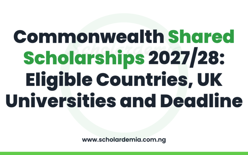 Commonwealth Shared Scholarships 2027/28: Eligible Countries, UK Universities and Deadline