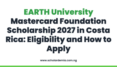 EARTH University Mastercard Foundation Scholarship 2027 in Costa Rica: Eligibility and How to Apply