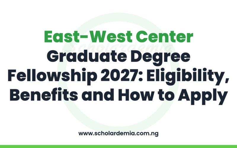 East-West Center Graduate Degree Fellowship 2027: Eligibility, Benefits and How to Apply