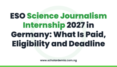 ESO Science Journalism Internship 2027 in Germany: What Is Paid, Eligibility and Deadline