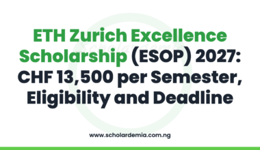 ETH Zurich Excellence Scholarship (ESOP) 2027: CHF 13,500 per Semester, Eligibility and Deadline