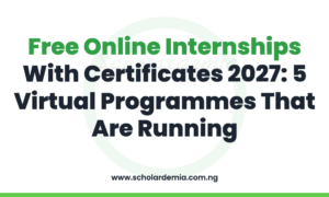Free Online Internships With Certificates 2027: 5 Virtual Programmes That Are Running