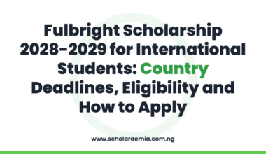 Fulbright Scholarship 2028-2029 for International Students: Country Deadlines, Eligibility and How to Apply