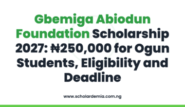 Gbemiga Abiodun Foundation Scholarship 2027: ₦250,000 for Ogun Students, Eligibility and Deadline