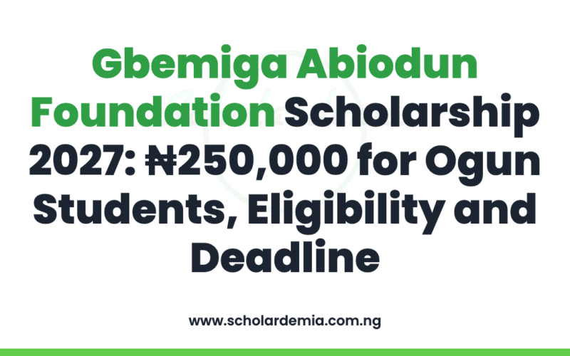 Gbemiga Abiodun Foundation Scholarship 2027: ₦250,000 for Ogun Students, Eligibility and Deadline