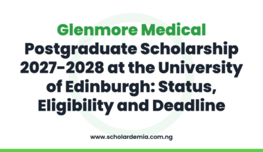 Glenmore Medical Postgraduate Scholarship 2027-2028 at the University of Edinburgh: Status, Eligibility and Deadline
