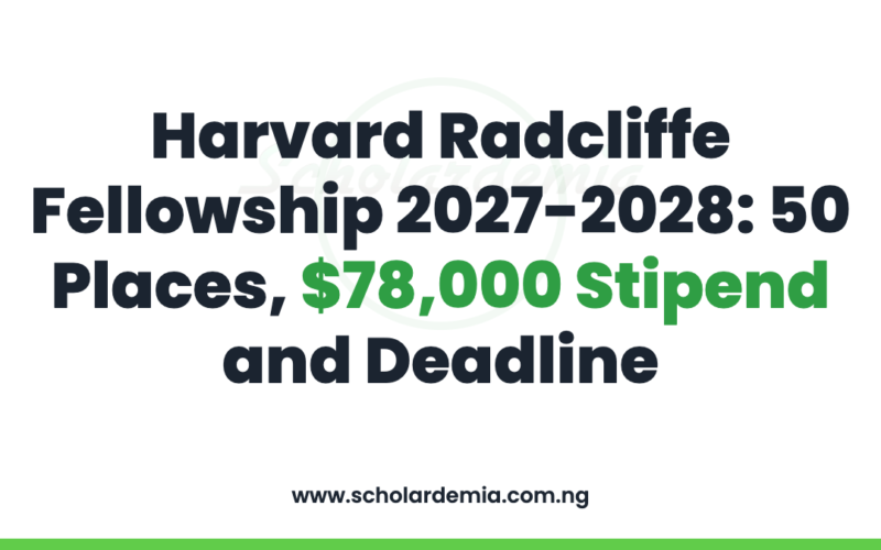 Harvard Radcliffe Fellowship 2027-2028: 50 Places, $78,000 Stipend and Deadline