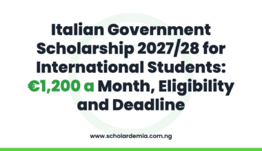 Italian Government Scholarship 2027/28 for International Students: €1,200 a Month, Eligibility and Deadline