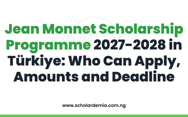 Jean Monnet Scholarship Programme 2027-2028 in Türkiye: Who Can Apply, Amounts and Deadline
