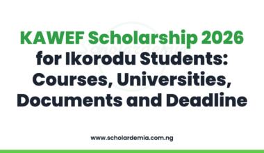 KAWEF Scholarship 2026 for Ikorodu Students: Courses, Universities, Documents and Deadline