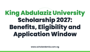 King Abdulaziz University Scholarship 2027: Benefits, Eligibility and Application Window