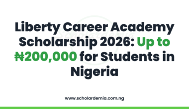 Liberty Career Academy Scholarship 2026: Up to ₦200,000 for Students in Nigeria