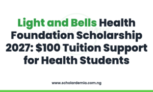 Light and Bells Health Foundation Scholarship 2027: $100 Tuition Support for Health Students
