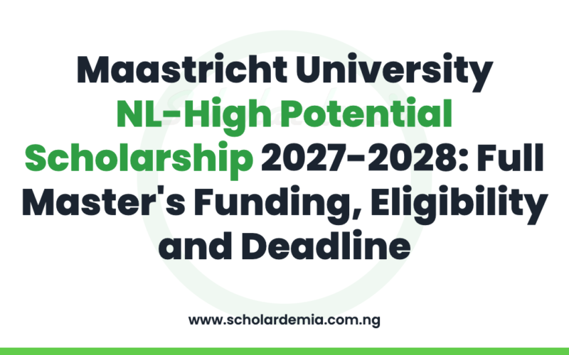 Maastricht University NL-High Potential Scholarship 2027-2028: Full Master's Funding, Eligibility and Deadline