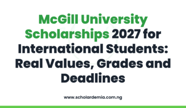 McGill University Scholarships 2027 for International Students: Real Values, Grades and Deadlines