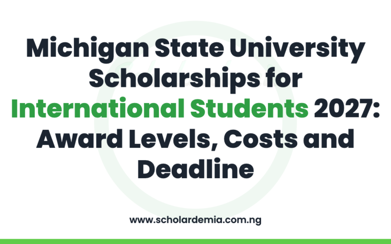 Michigan State University Scholarships for International Students 2027: Award Levels, Costs and Deadline