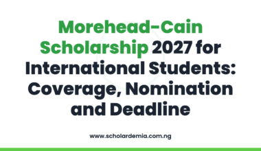 Morehead-Cain Scholarship 2027 for International Students: Coverage, Nomination and Deadline