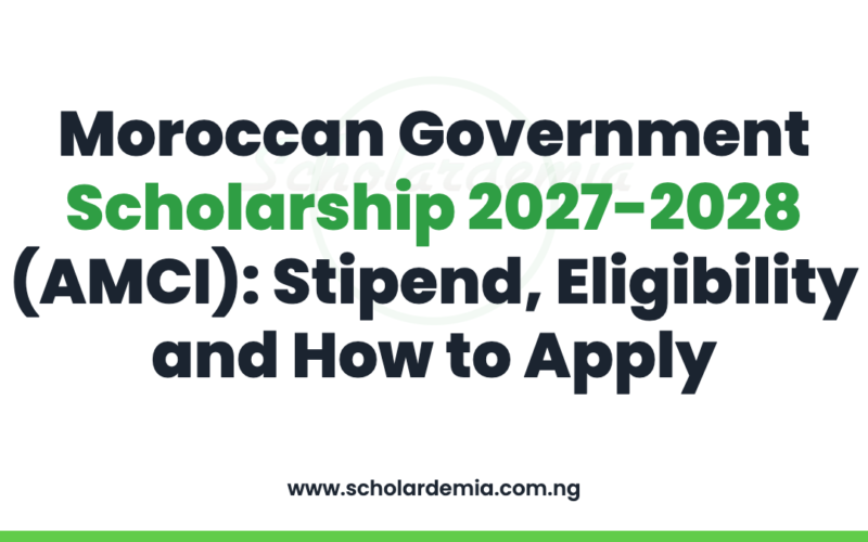 Moroccan Government Scholarship 2027-2028 (AMCI): Stipend, Eligibility and How to Apply