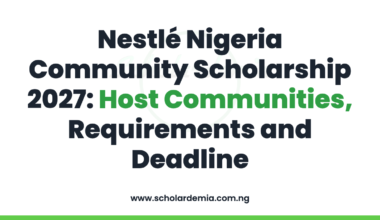 Nestlé Nigeria Community Scholarship 2027: Host Communities, Requirements and Deadline