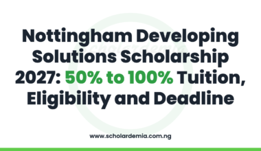 Nottingham Developing Solutions Scholarship 2027: 50% to 100% Tuition, Eligibility and Deadline