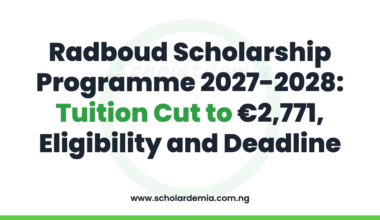 Radboud Scholarship Programme 2027-2028: Tuition Cut to €2,771, Eligibility and Deadline