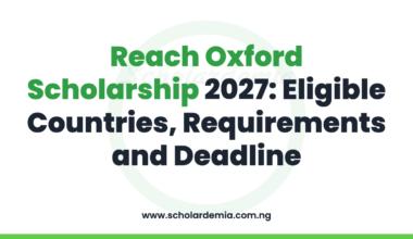 Reach Oxford Scholarship 2027: Eligible Countries, Requirements and Deadline