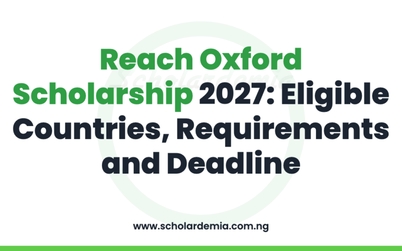 Reach Oxford Scholarship 2027: Eligible Countries, Requirements and Deadline