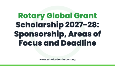 Rotary Global Grant Scholarship 2027-28: Sponsorship, Areas of Focus and Deadline