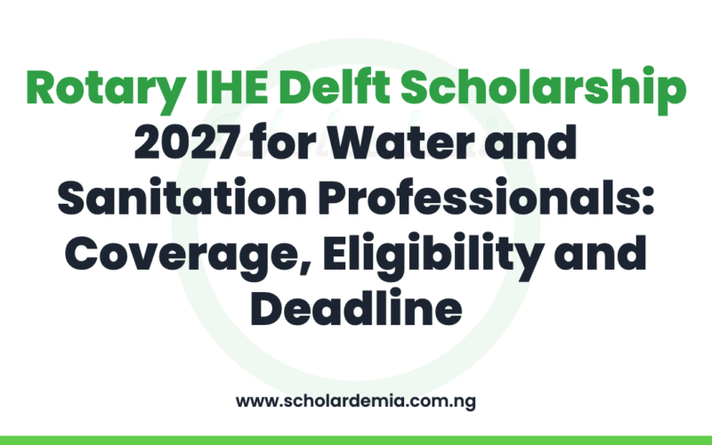 Rotary IHE Delft Scholarship 2027 for Water and Sanitation Professionals: Coverage, Eligibility and Deadline