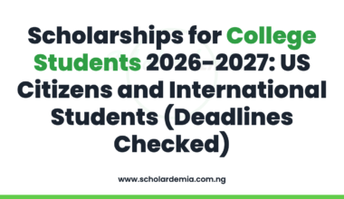 Scholarships for College Students 2026-2027: US Citizens and International Students (Deadlines Checked)