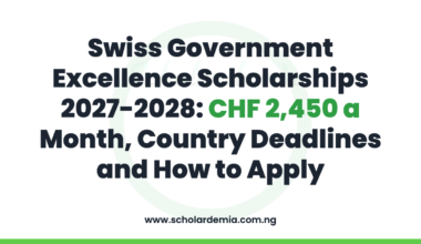 Swiss Government Excellence Scholarships 2027-2028: CHF 2,450 a Month, Country Deadlines and How to Apply