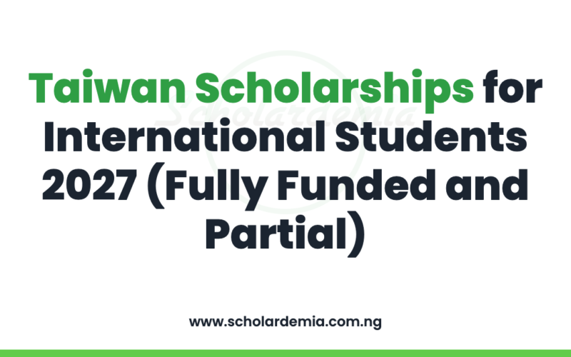 Taiwan Scholarships for International Students 2027 (Fully Funded and Partial)