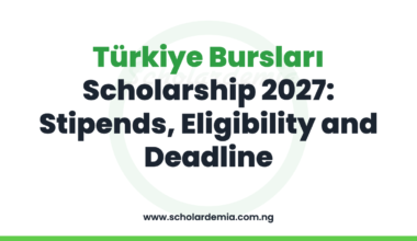 Türkiye Bursları Scholarship 2027: Stipends, Eligibility and Deadline