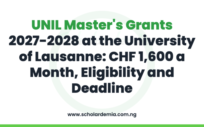 UNIL Master's Grants 2027-2028 at the University of Lausanne: CHF 1,600 a Month, Eligibility and Deadline