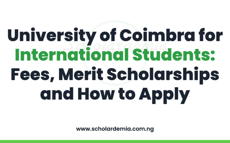 University of Coimbra for International Students: Fees, Merit Scholarships and How to Apply